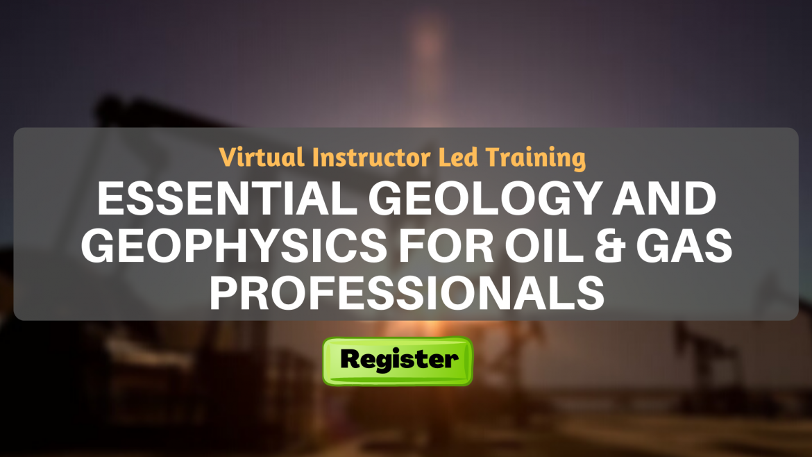 Essential Geology and Geophysics for Oil & Gas Professionals (VILT)