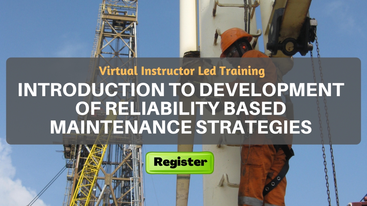Introduction to Development of Reliability Based Maintenance Strategies (VILT)