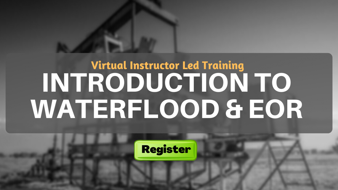 Introduction to Waterflood & EOR (VILT)